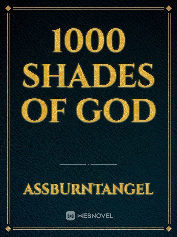 1000 shades of god