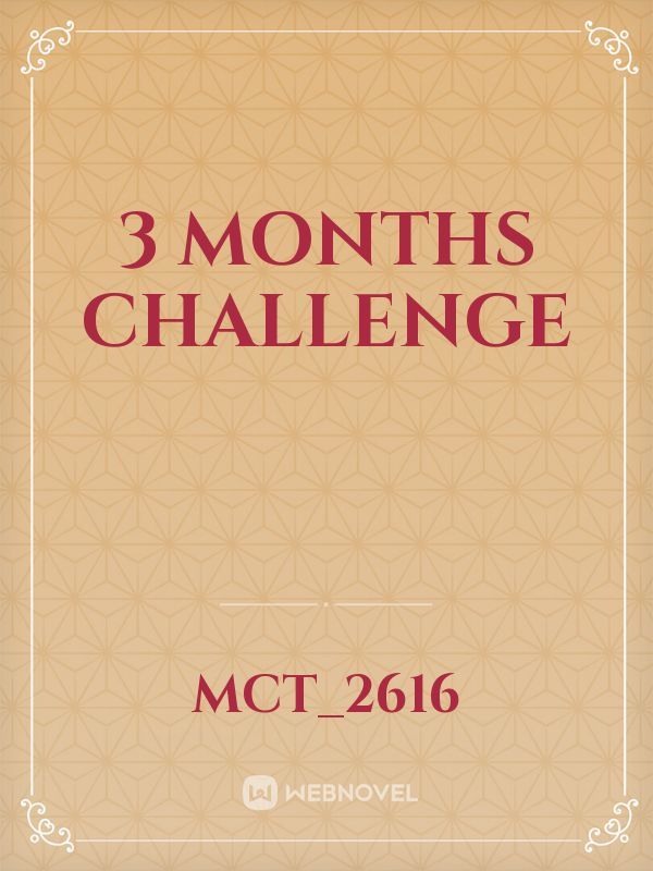 3 months Challenge