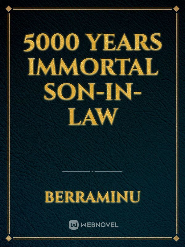 5000 years immortal son-in-law