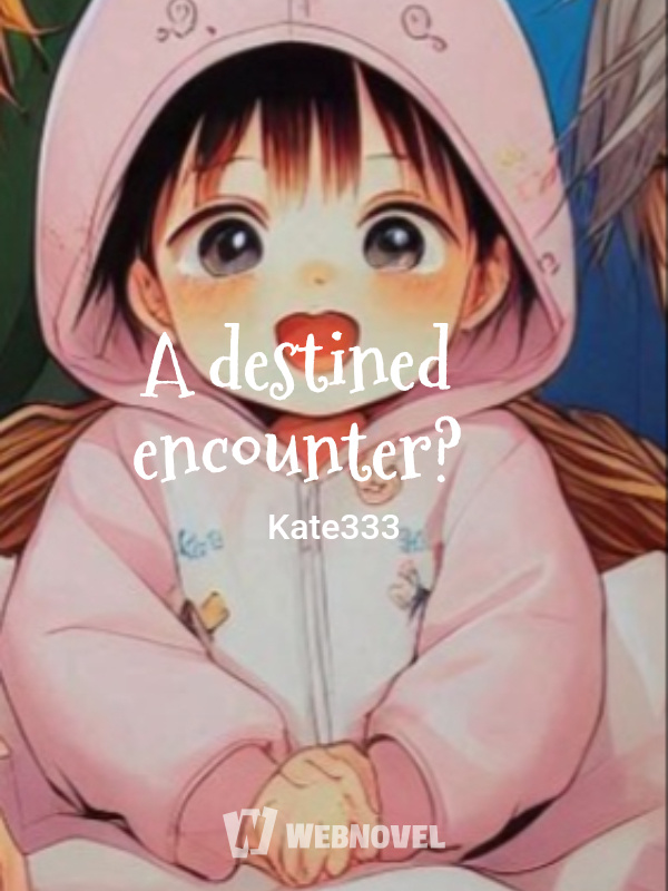 A destined encounter?