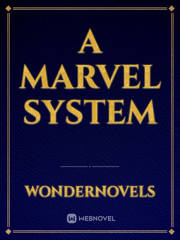 A Marvel System