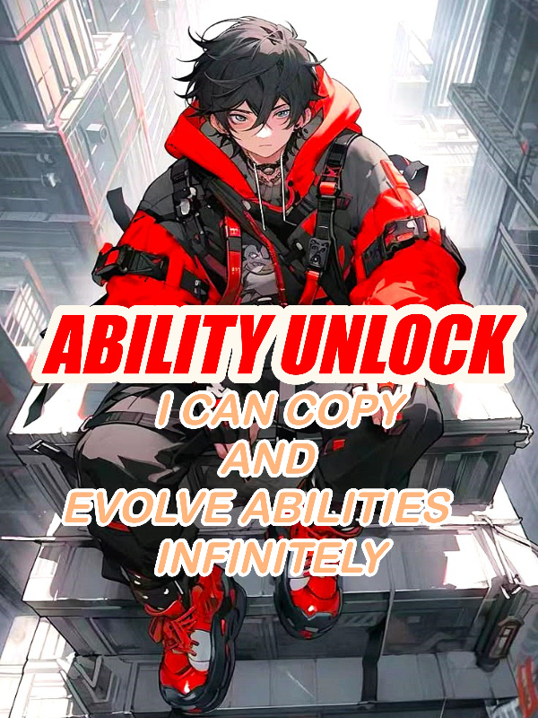 Ability unlock: I can copy and evolve abilities endlessy