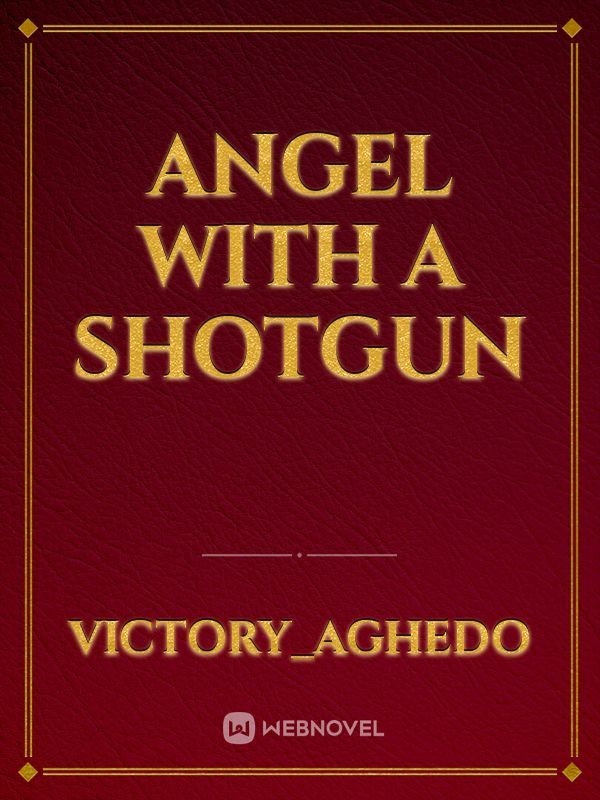 ANGEL WITH A SHOTGUN