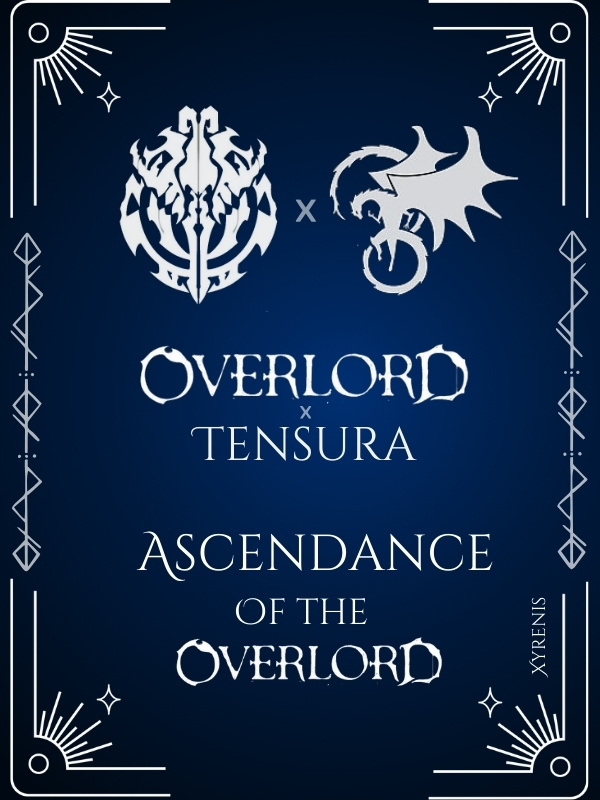 Ascendance of the Overlord: Overlord x Tensura