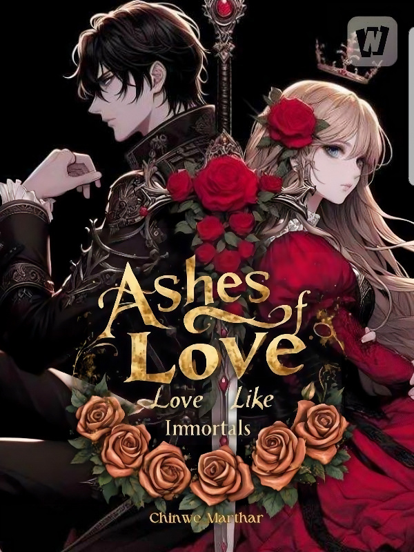 Ashes Of Love: Love Like Immortals