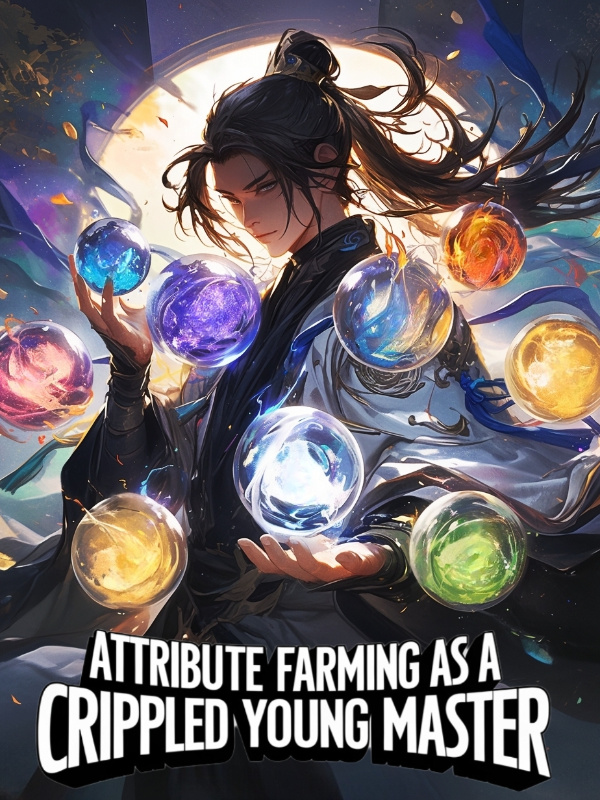 Attribute Farming as a Crippled Young Master