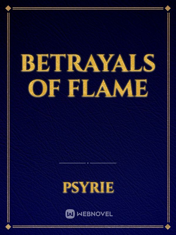 Betrayals of flame