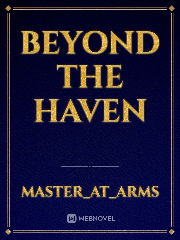 Beyond the haven