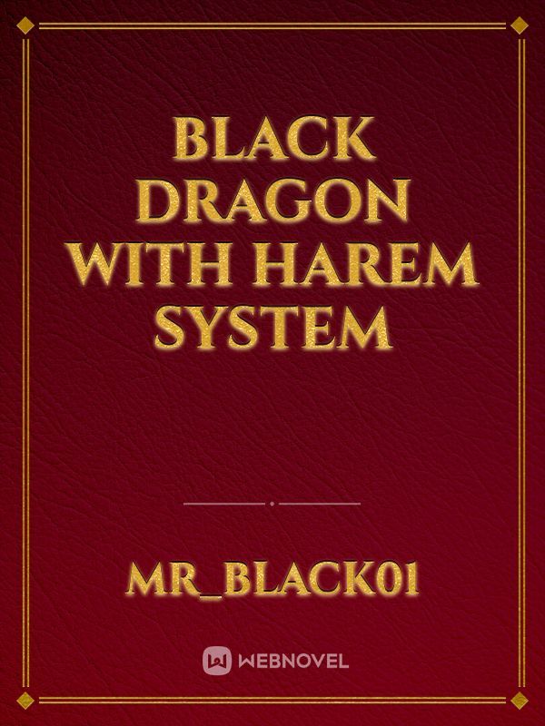 Black dragon with harem system