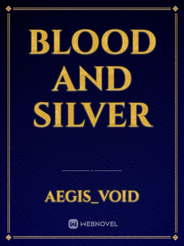 Blood and silver