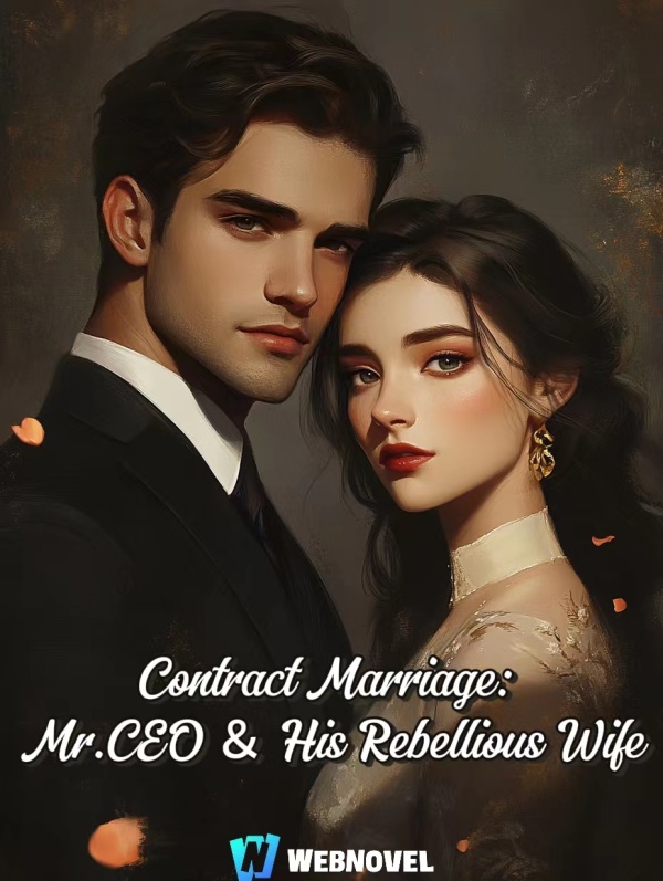 Contract Marriage: Mr.CEO and His Rebellious Wife