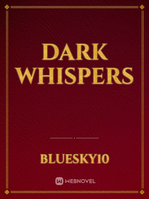 Dark Whispers