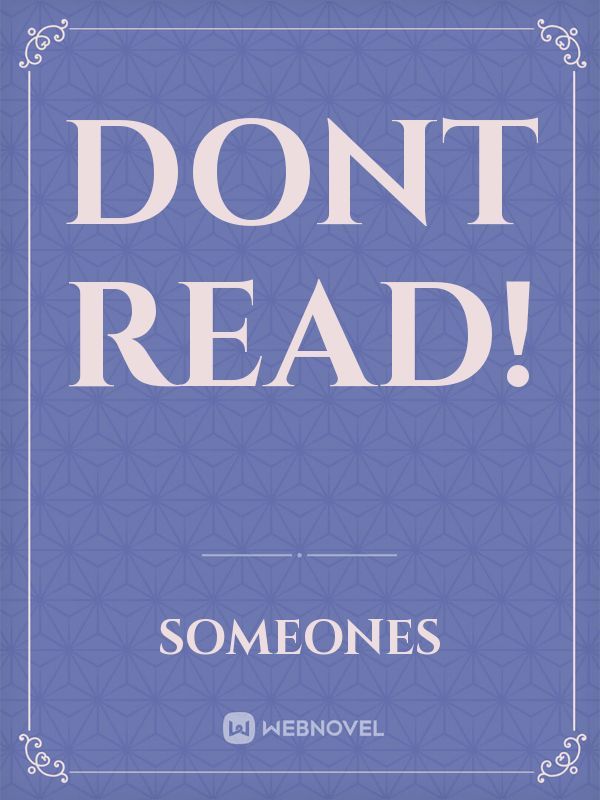 Dont read!