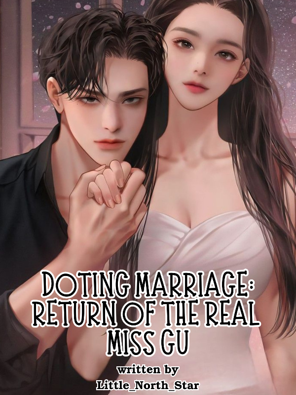 Doting Marriage: Return Of The Real Miss Gu