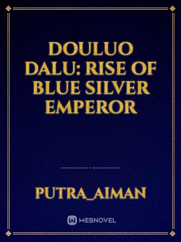 Douluo Dalu: Rise of Blue Silver Emperor