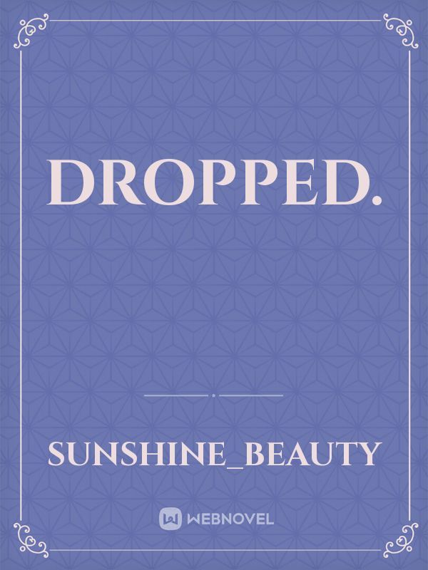 dropped.
