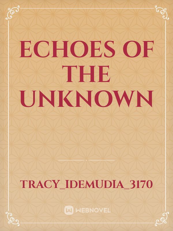 Echoes of the unknown