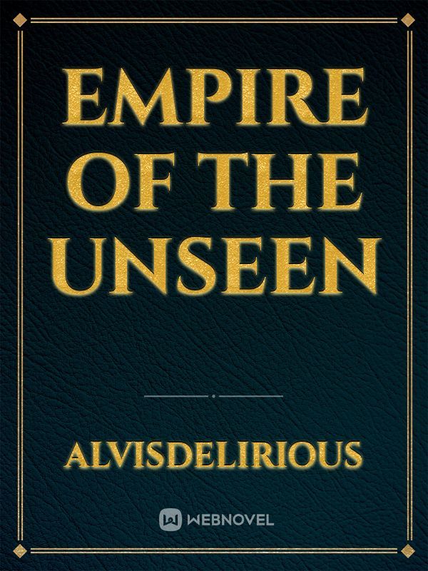 Empire of the Unseen