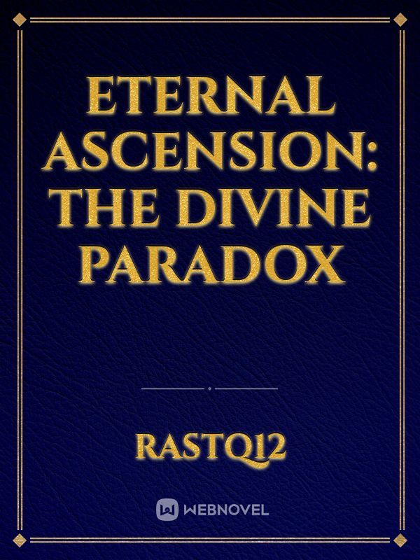 Eternal Ascension: The Divine Paradox