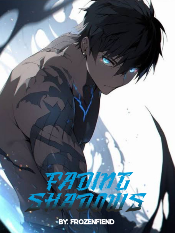 Fading Shadows