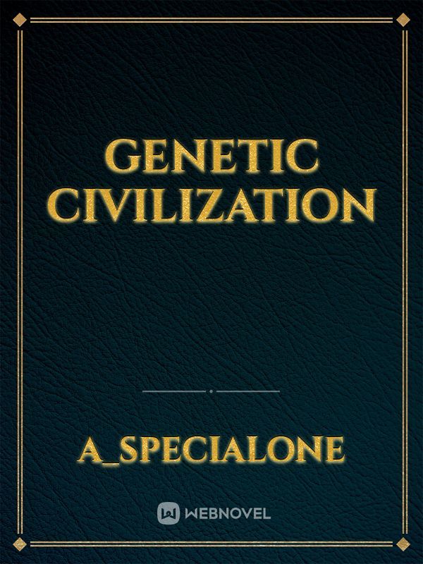 GENETIC CIVILIZATION