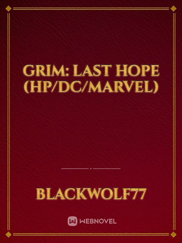 Grim: Last Hope (HP/DC/Marvel)
