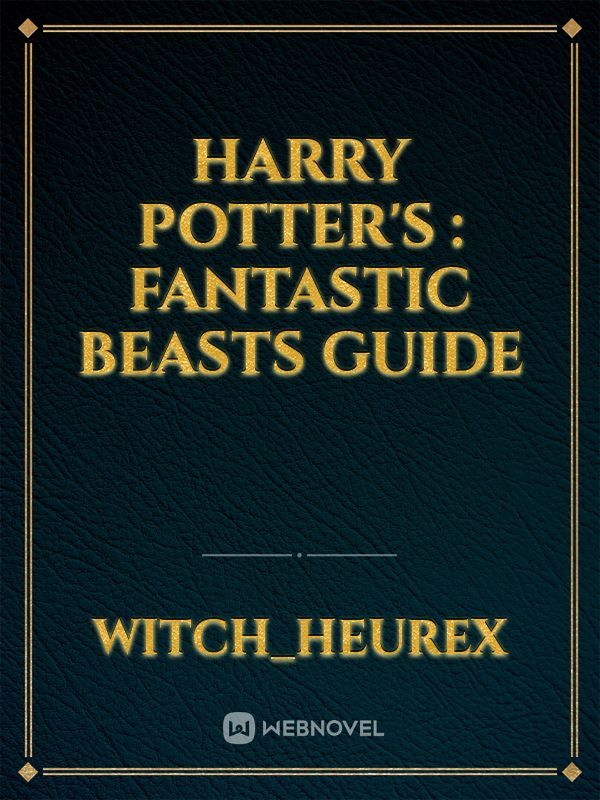 Harry Potter's : Fantastic Beasts Guide