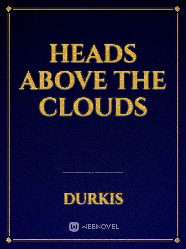 Heads Above the Clouds