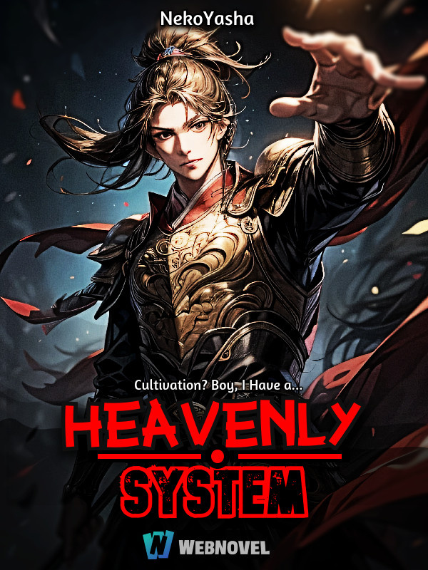 Heavenly System: Why Cultivate If I Have A System?