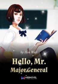 Hello, Mr. Major General