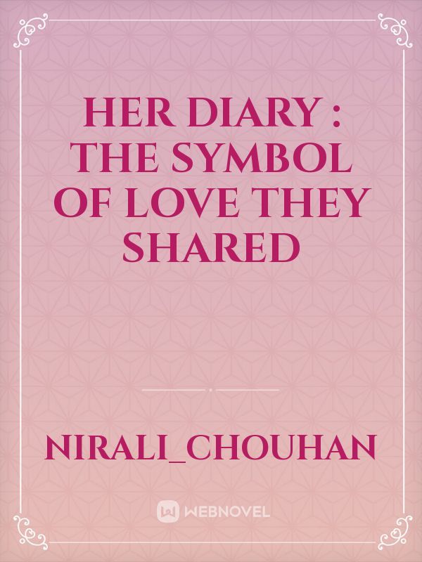 Her diary : the symbol of love they shared