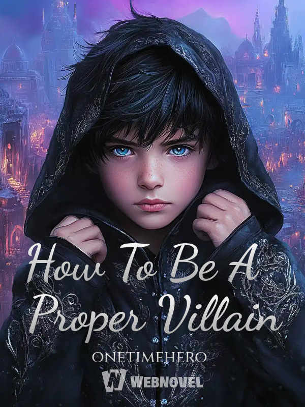 How To Be A Proper Villain