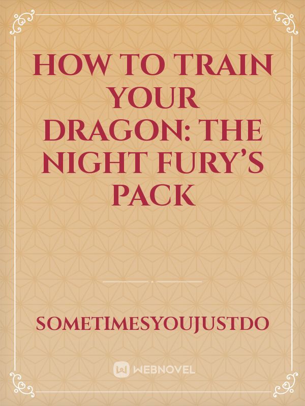 How To Train Your Dragon: The Night Fury’s Pack
