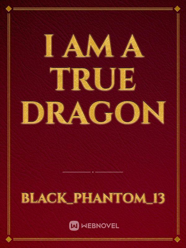 I am a True Dragon