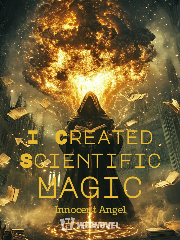 I Created Scientific Magic