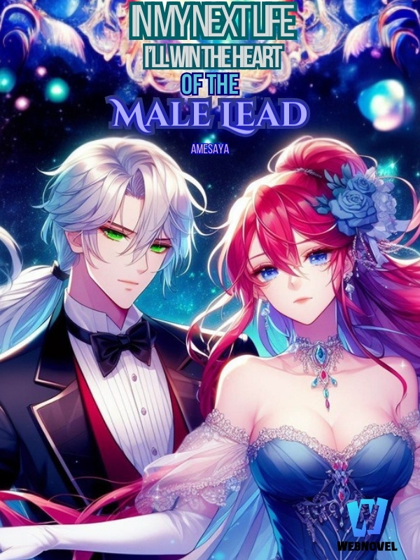 In My Next Life I'll Win the Heart of the Male Lead