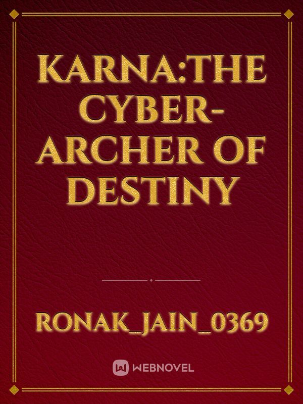 Karna:The Cyber-Archer of Destiny