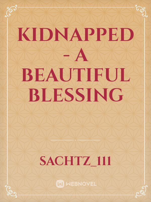 Kidnapped - A Beautiful Blessing