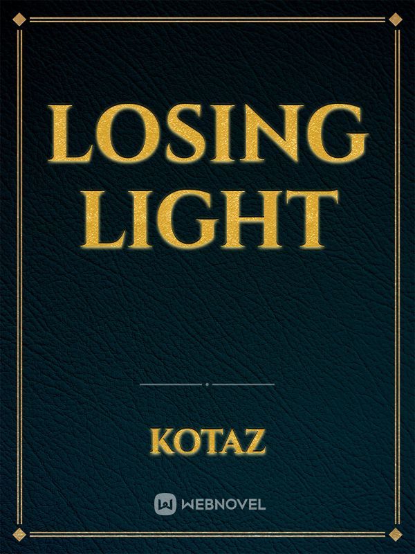 Losing Light