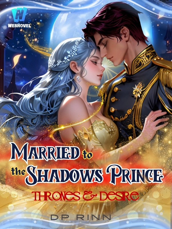 Married to the Shadows Prince: Thrones and Desire