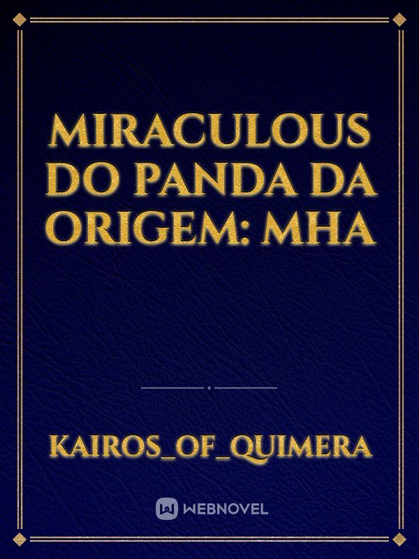 Miraculous do Panda da Origem: MHA