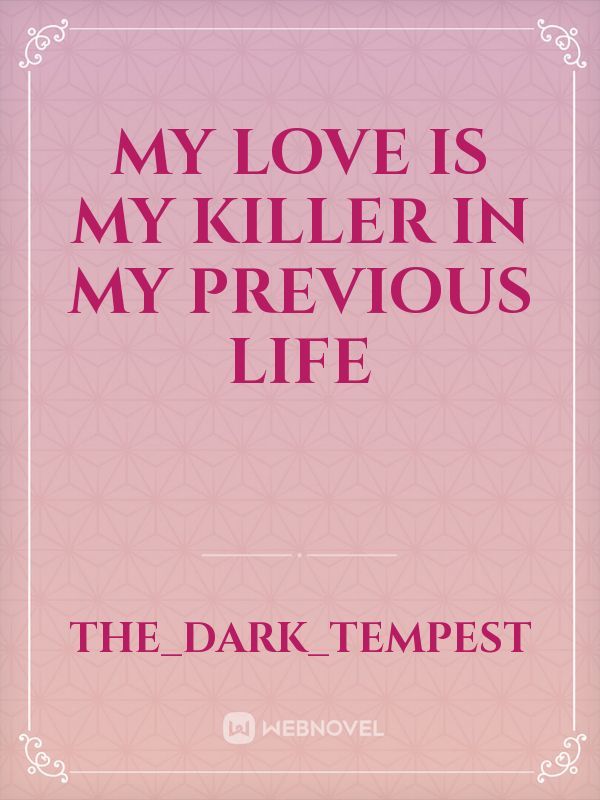 My Love Is My Killer In My Previous Life