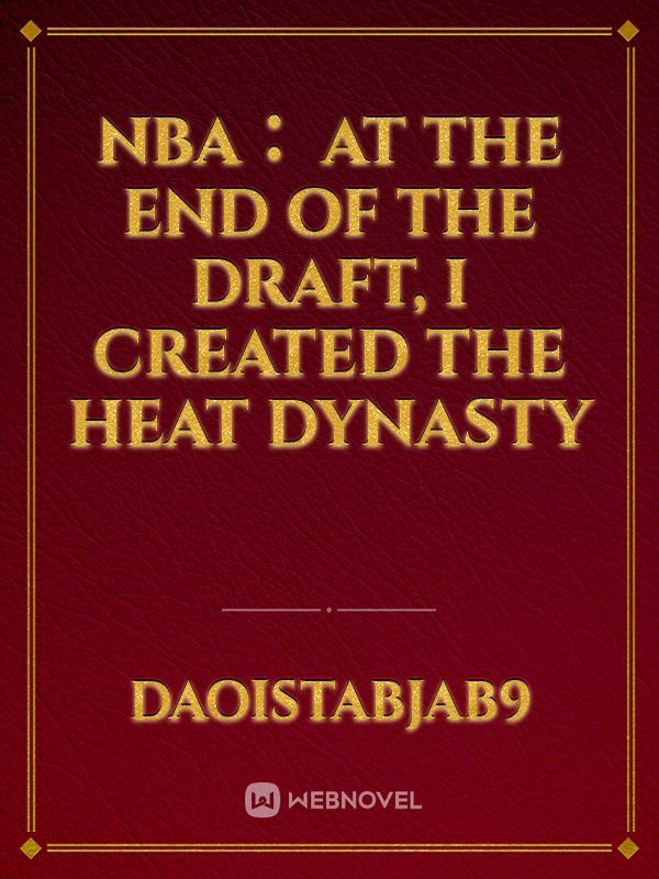 NBA: At the end of the draft, I created the Heat Dynasty