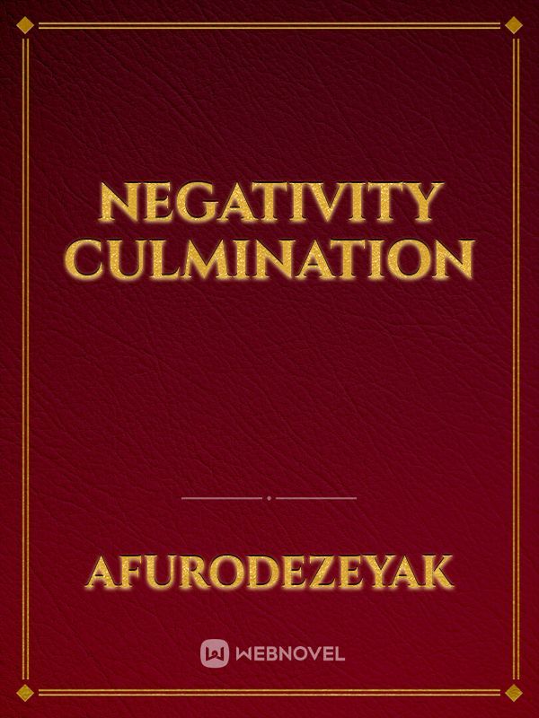 Negativity Culmination