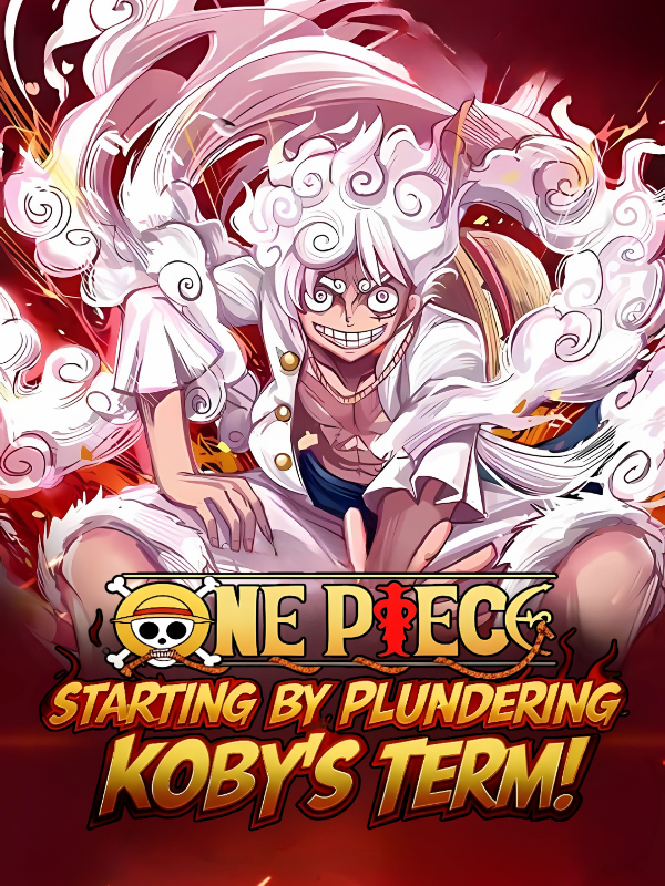 One Piece: Starting by Plundering Koby's Term!