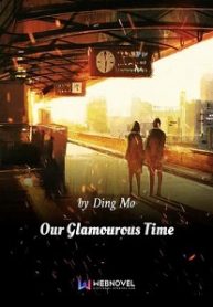 Our Glamorous Time