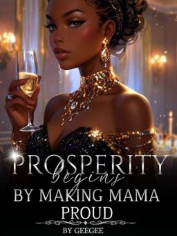 Prosperity Begins By Making Mama Proud