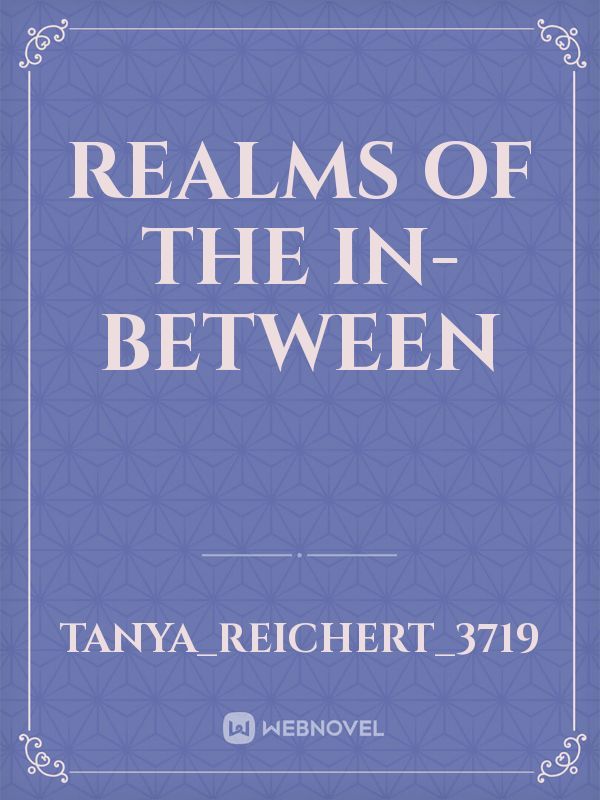 Realms of the In-between