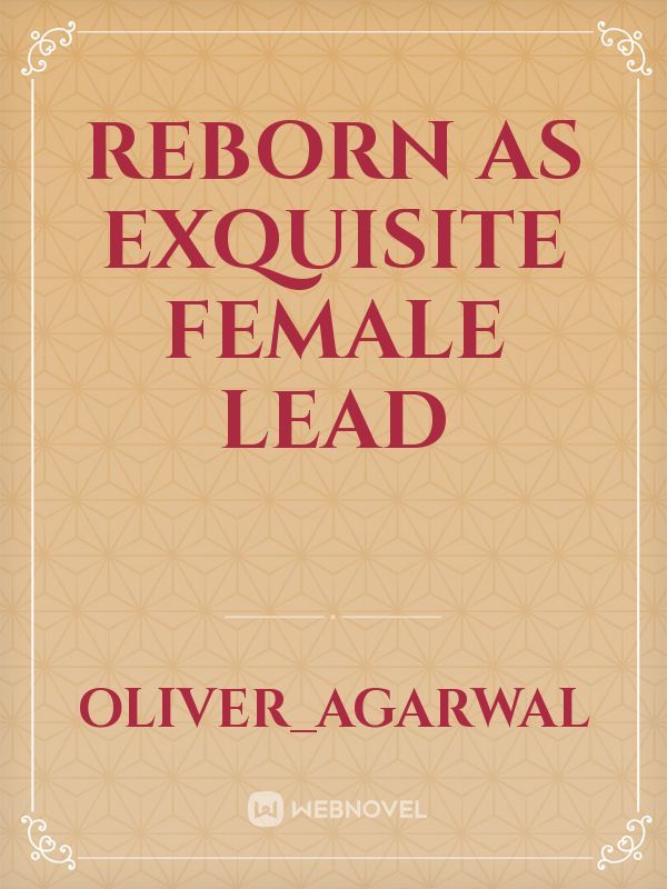 reborn as Exquisite female lead