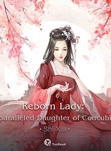 Reborn Lady: Unparalleled Daughter of Concubine